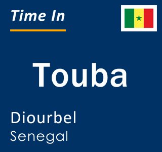 Current local time in Touba, Diourbel, Senegal