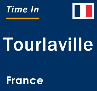 Current local time in Tourlaville, France