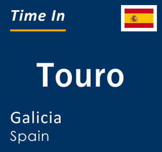 Current local time in Touro, Galicia, Spain