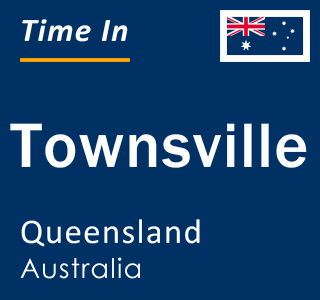 Current local time in Townsville, Queensland, Australia