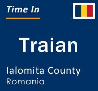 Current local time in Traian, Ialomita County, Romania