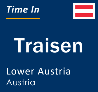 Current local time in Traisen, Lower Austria, Austria