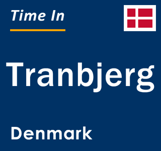 Current local time in Tranbjerg, Denmark