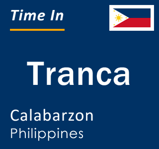 Current local time in Tranca, Calabarzon, Philippines