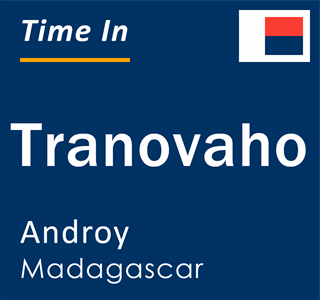 Current local time in Tranovaho, Androy, Madagascar