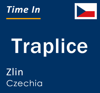 Current local time in Traplice, Zlin, Czechia