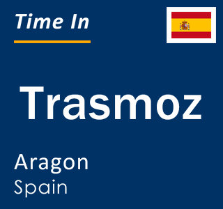 Current local time in Trasmoz, Aragon, Spain