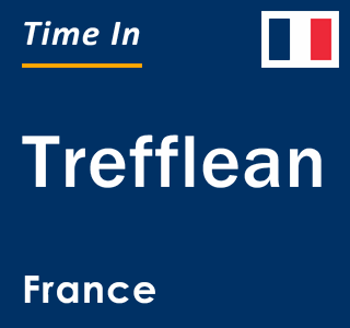 Current local time in Trefflean, France