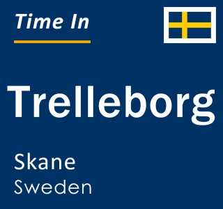 Current local time in Trelleborg, Skane, Sweden