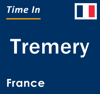 Current local time in Tremery, France