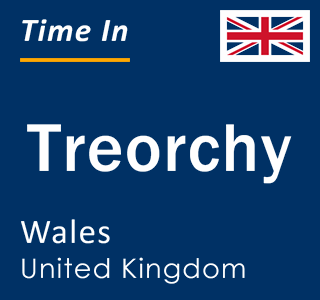 Current local time in Treorchy, Wales, United Kingdom