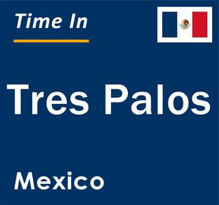 Current local time in Tres Palos, Mexico