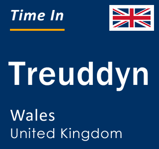 Current local time in Treuddyn, Wales, United Kingdom