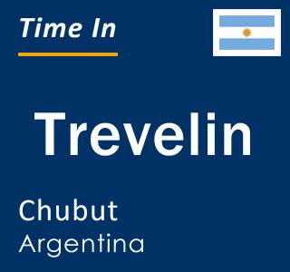 Current local time in Trevelin, Chubut, Argentina