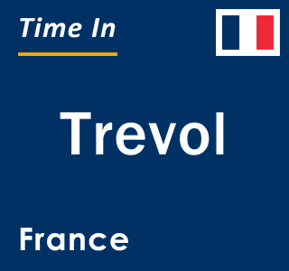 Current local time in Trevol, France