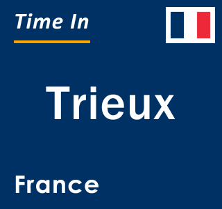 Current local time in Trieux, France