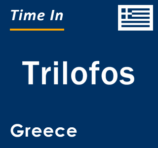 Current local time in Trilofos, Greece