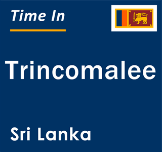 Current local time in Trincomalee, Sri Lanka