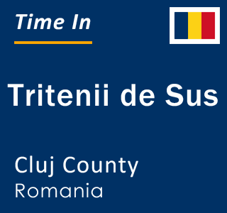 Current local time in Tritenii de Sus, Cluj County, Romania