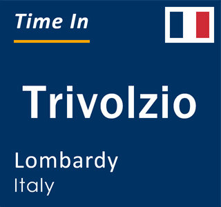 Current local time in Trivolzio, Lombardy, Italy