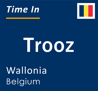 Current local time in Trooz, Wallonia, Belgium