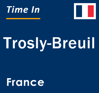 Current local time in Trosly-Breuil, France