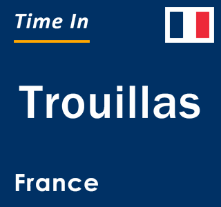 Current local time in Trouillas, France