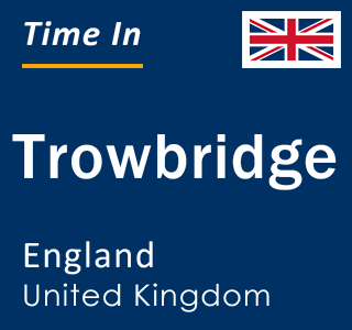 Current local time in Trowbridge, England, United Kingdom