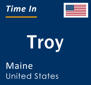 Current local time in Troy, Maine, United States