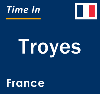 Current local time in Troyes, France