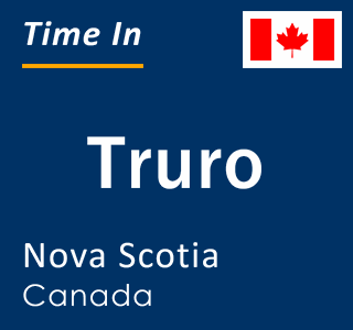 Current local time in Truro, Nova Scotia, Canada