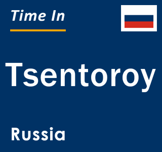 Current local time in Tsentoroy, Russia