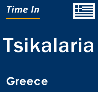 Current local time in Tsikalaria, Greece