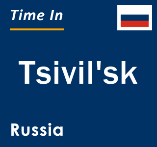 Current local time in Tsivil'sk, Russia