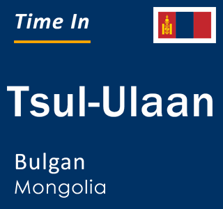 Current local time in Tsul-Ulaan, Bulgan, Mongolia