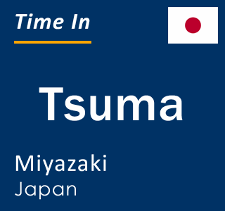 Current local time in Tsuma, Miyazaki, Japan