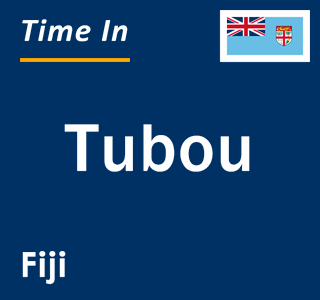 Current local time in Tubou, Fiji