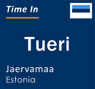 Current local time in Tueri, Jaervamaa, Estonia