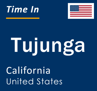 Current local time in Tujunga, California, United States