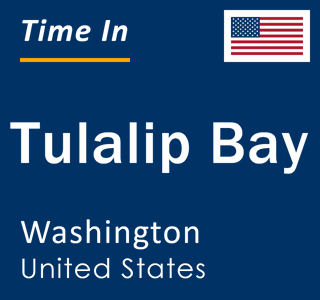 Current local time in Tulalip Bay, Washington, United States