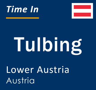 Current local time in Tulbing, Lower Austria, Austria