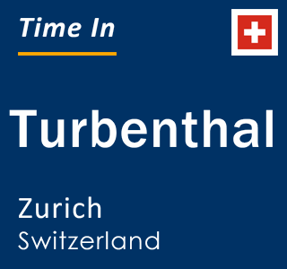 Current local time in Turbenthal, Zurich, Switzerland