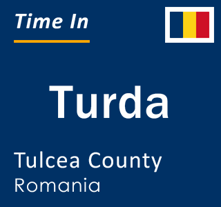 Current local time in Turda, Tulcea County, Romania