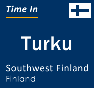 Current local time in Turku, Southwest Finland, Finland