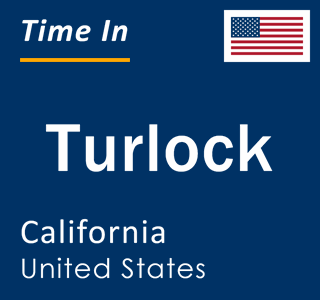 Current local time in Turlock, California, United States