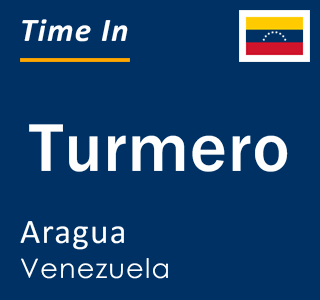 Current local time in Turmero, Aragua, Venezuela