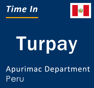 Current local time in Turpay, Apurimac Department, Peru