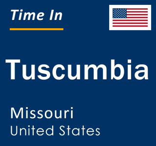 Current local time in Tuscumbia, Missouri, United States