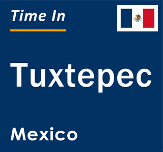 Current local time in Tuxtepec, Mexico