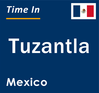 Current local time in Tuzantla, Mexico